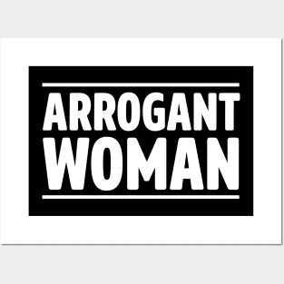 Arrogant Woman Posters and Art